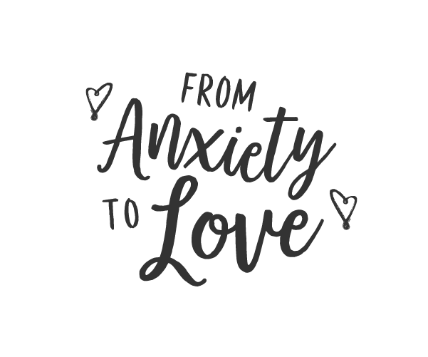 From Anxiety To Love