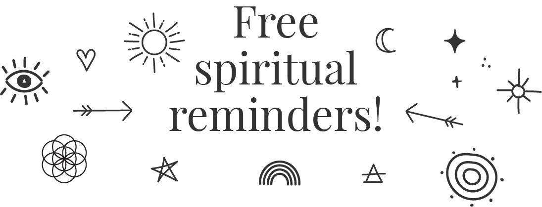 Free Spiritual Reminders!